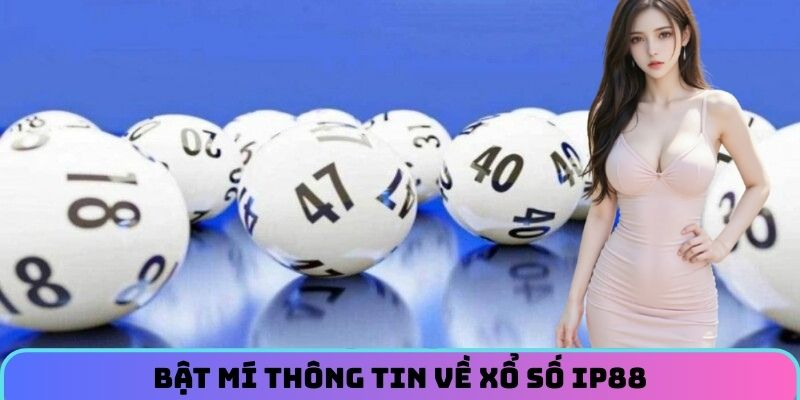 bat-mi-thong-tin-ve-xo-so-ip88