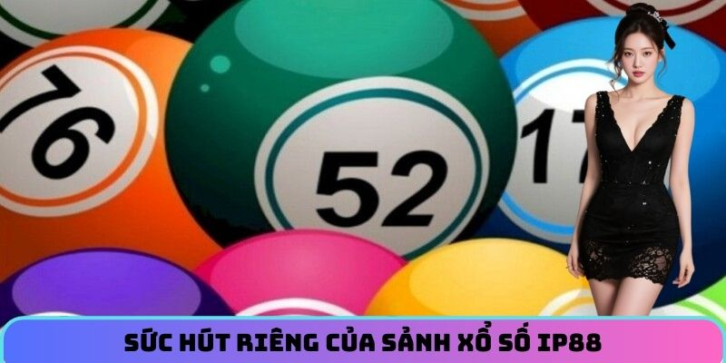 suc-hut-rieng-cua-sanh-xo-so-ip88
