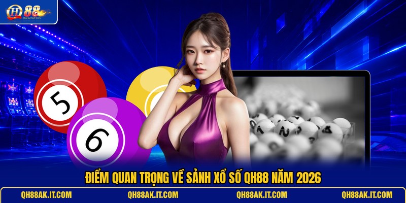 diem-quan-trong-ve-sanh-xo-so-qh88-nam-2026