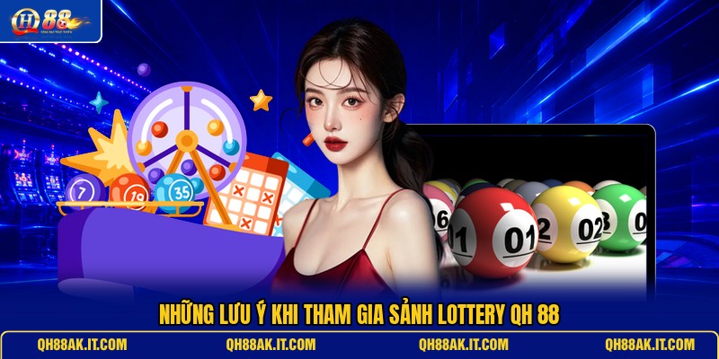 nhung-luu-y-khi-tham-gia-sanh-lottery-qh-88
