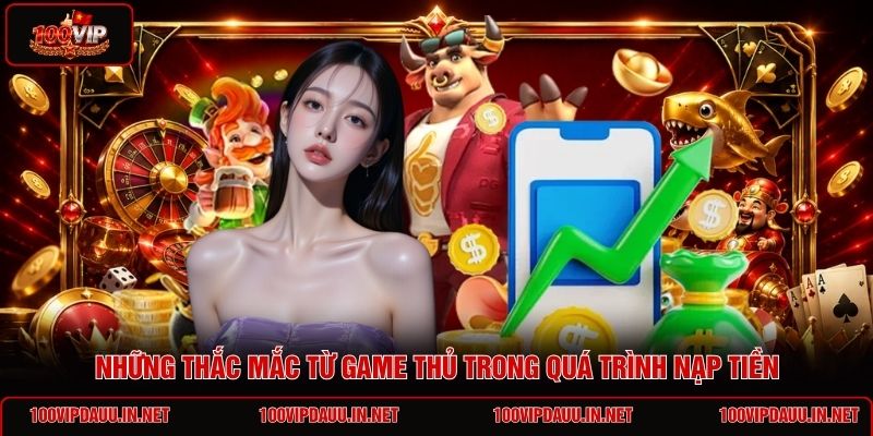 nhung-thac-mac-tu-game-thu-trong-qua-trinh-nap-tien