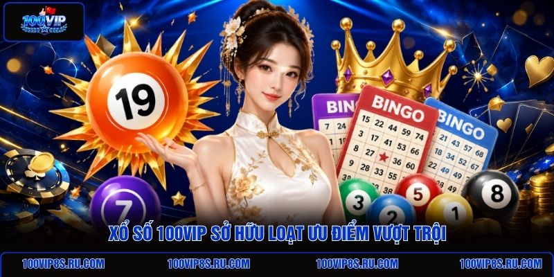 xo-so-100vip-so-huu-loat-uu-diem-vuot-troi