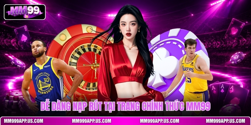 de-dang-nap-rut-tai-trang-chinh-thuc-mm99