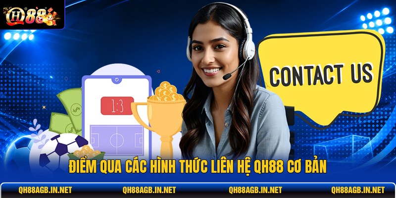diem-qua-cac-hinh-thuc-lien-he-qh88-co-ban (1)