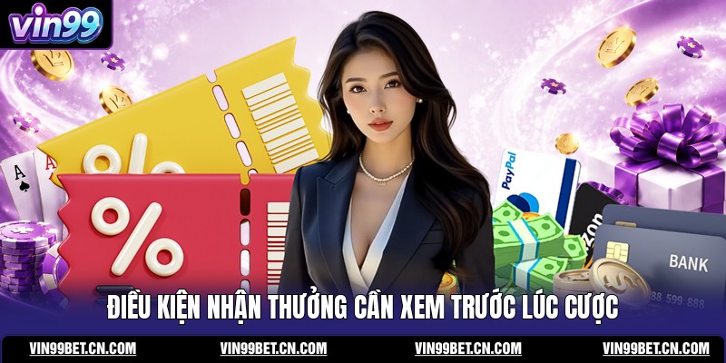 dieu-kien-nhan-thuong-can-xem-truoc-luc-cuoc