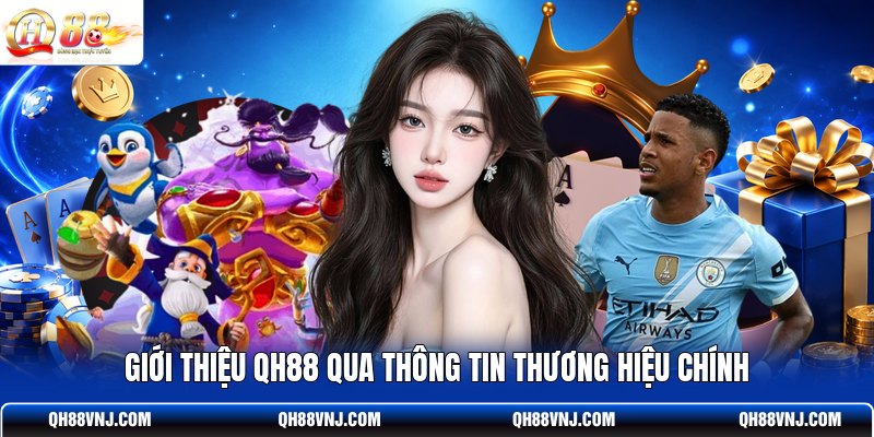 gioi-thieu-qh88-qua-thong-tin-thuong-hieu-chinh