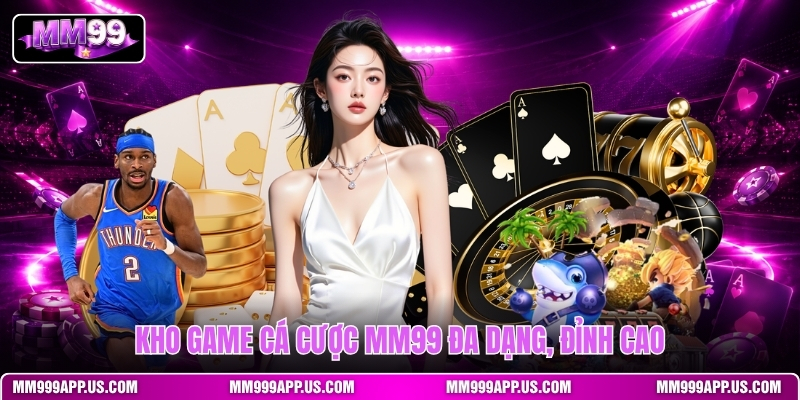 kho-game-ca-cuoc-mm99-da-dang-dinh-cao